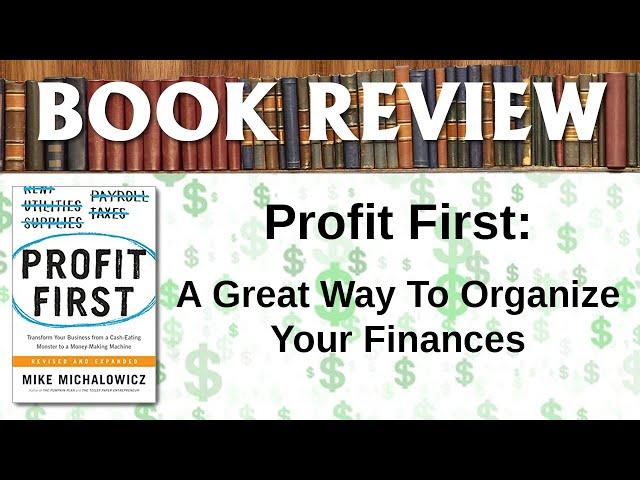 Book Review: Profit First by Mike Michalowicz (this really helped get my financies in order)