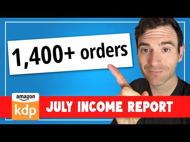 Amazon KDP Income Report for July 2024 | BEST MONTH YET!?