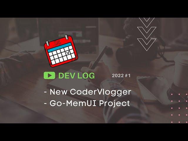 New CoderVlogger and Go-MemUI Project #DevLog