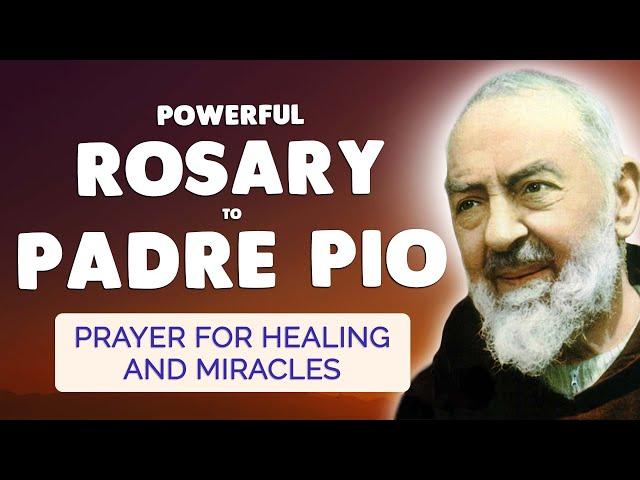  POWERFUL PADRE PIO ROSARY  Prayer for Healing and Miracles