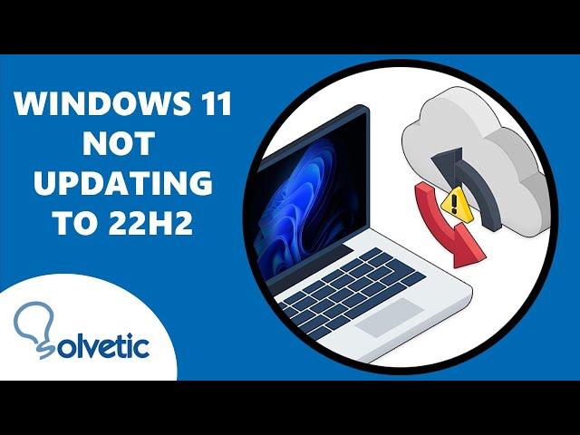 Windows 11 Not Updating to 22h2 ️ FIX