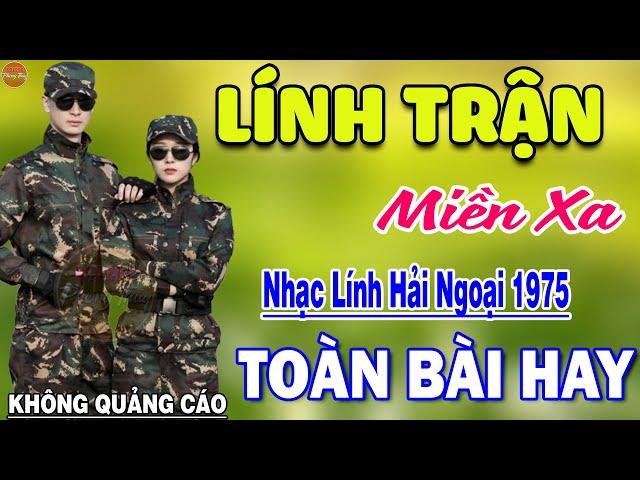 Lính Trận Miền Xa - 165 Bài Rumba Nhạc Lính Hải Ngoại Bất Hủ Vượt Thời Gian KHÔNG QUẢNG CÁO