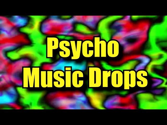 Psycho music drops #1