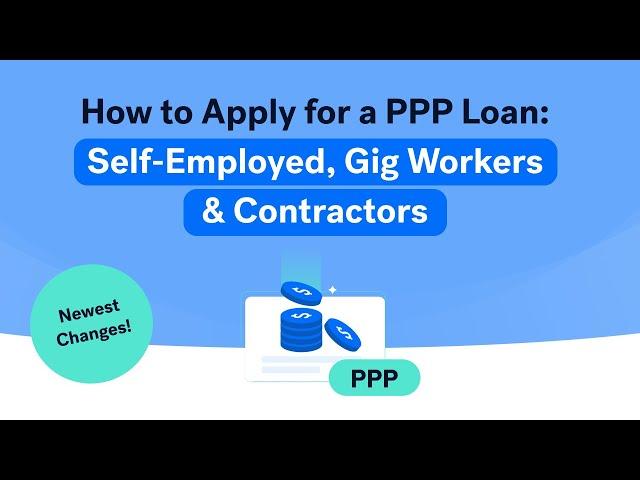 PPP for Self-Employed, Independent Contractors and Gig Workers: With Updated Calculation Guidance