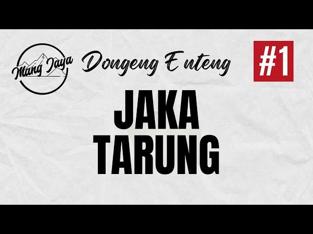 Jaka Tarung, Bagian 1, Dongeng Sunda - Dongeng Enteng Mang Jaya @MangJayaOfficial