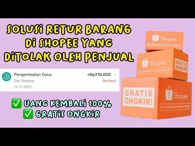 RETUR BARANG DI SHOPEE TAPI DITOLAK PENJUAL? INI SOLUSINYA!