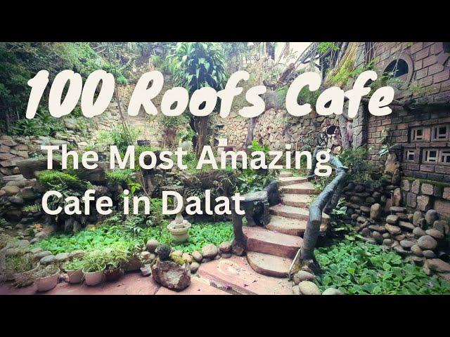 100 Roofs Cafe The Most Amazing Cafe in Dalat, Vietnam #cafeindalat #100roofscafe