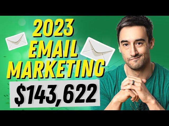 THIS 2023 email marketing strategy made me over $143,622