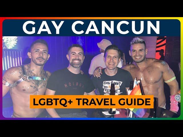 GAY CANCUN - Your Complete Gay Travel Guide In MEXICO