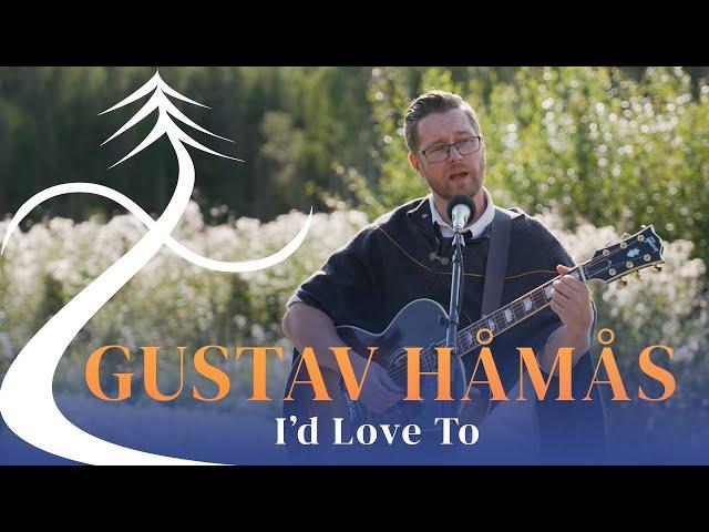 Gustav Håmås - I'd Love to @ Orsa Livesessions 2021