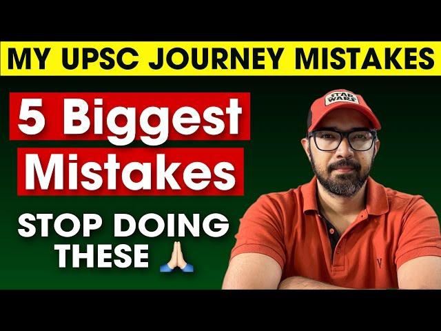 My UPSC Journey Mistakes | Stop Doing These Mistakes