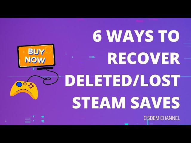 6 Tricks: How to Recover Deleted/Lost Steam Saves