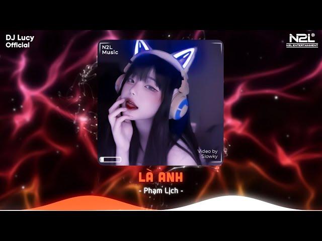 Là Anh Remix (Lucy Remix) / Đã Từng Khóc Xuyên Qua Đêm Tỉnh Dậy Gối Đã Ướt Đẫm | Nhạc Trẻ Hot TikTok