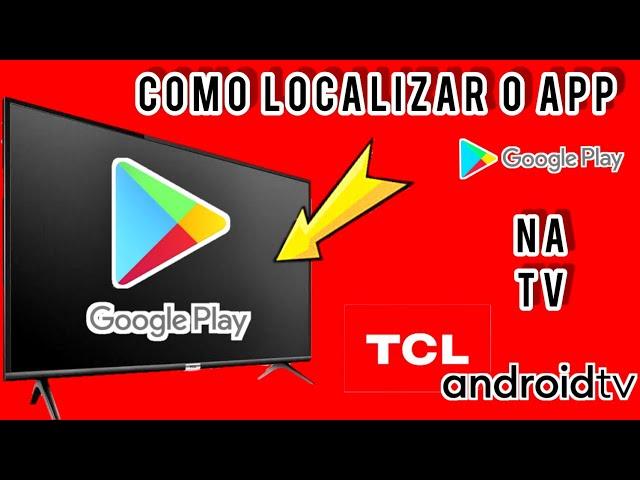 COMO LOCALIZAR A LOJA GOOGLE PLAYSTORE NA SMART TV TCL ANDROID | 2024