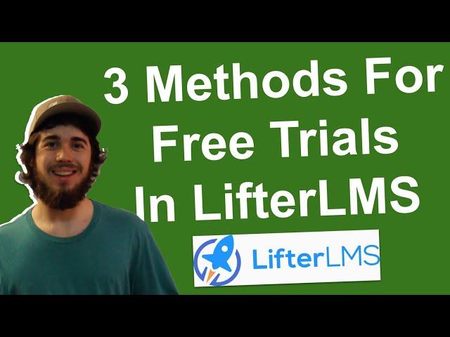 3 Ways To Run Free Trials of Courses with LifterLMS