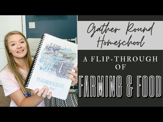 FARMING & FOOD FLIP-THROUGH | Gather Round Homeschool