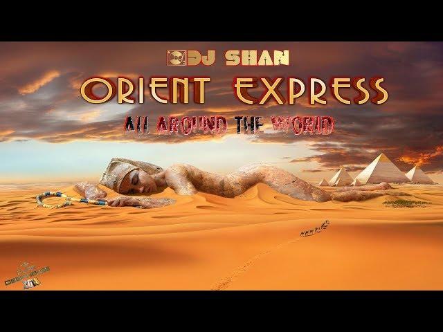 "Orient Express" | Ethnic Deep House Mix (part 1) by @Dj_Shan