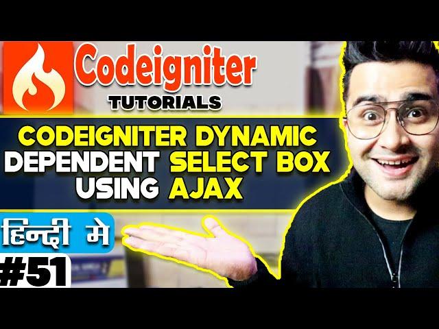 CodeIgniter Mini Project Tutorial in Hindi  Codeigniter Dynamic Dependent Select Box using Ajax 