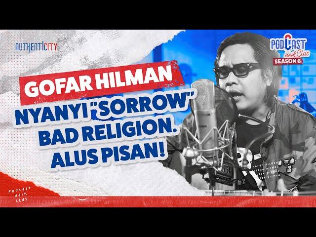 TERNYATA GINI SUARA GOFAR HILMAN PAS NYANYI.. BIKIN MELELEH! - PODCAST NAIK CLAS