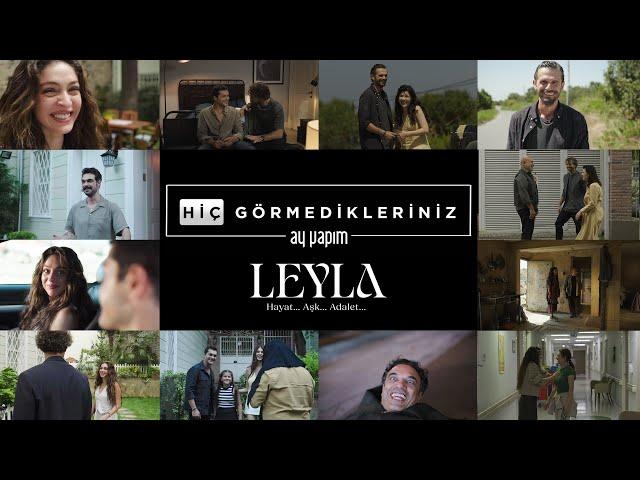 Hiç Görmedikleriniz | Leyla Kamera Arkası