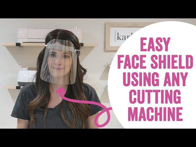 Easy DIY Face Shield Mask with Any Cutting Machine (Cricut & Silhouette)