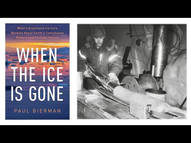 Paul Bierman introduces When the Ice is Gone (W. W. Norton, 2024)