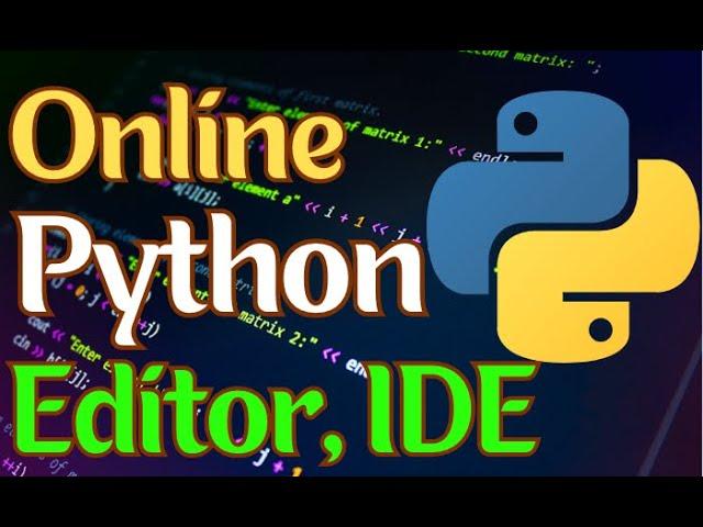 Online Python Code Editor, IDE, Compiler, Interpreter | Free Python Course