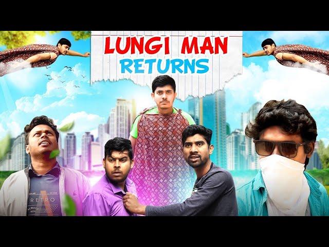 Lungi Man Returns | লুঙ্গি Man | GeT Started