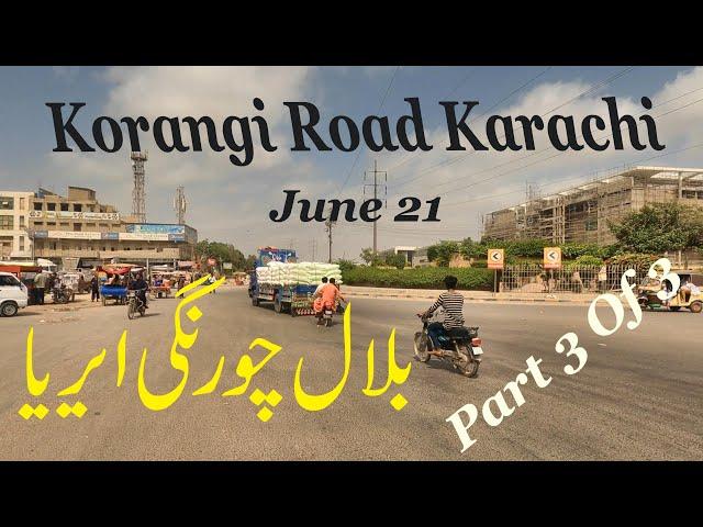 Exploring Beautiful Karachi | Complete Korangi Road Video Bilal Chorangi Area | Karachi Streets View