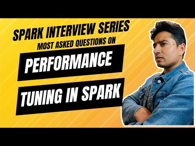 Top Spark Performance Tuning Interview Questions and Answers