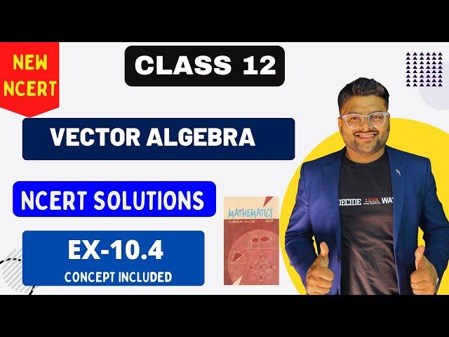 Chapter 10 Vector Algebra NCERT Solutions I EX 10.4 I New NCERT Solutions Class 12 I Class 12 I A4S