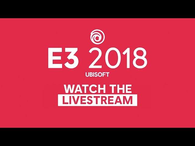 Ubisoft E3 2018 Conference