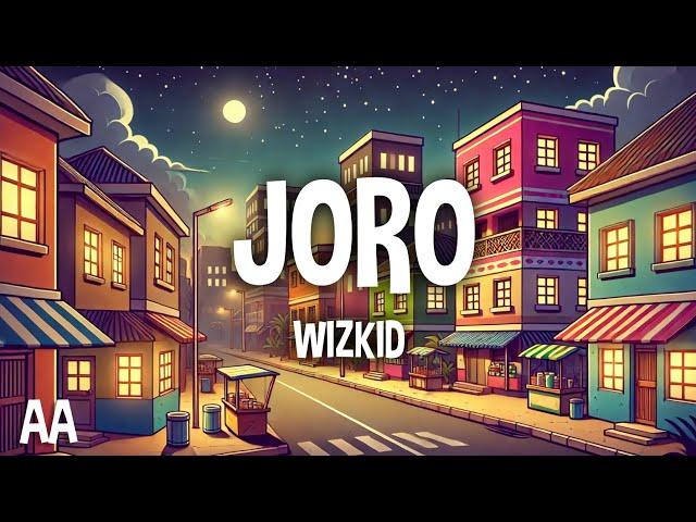 Wizkid - Joro (Lyrics)