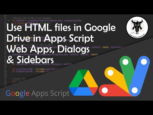 Use HTML files in Google Drive in Apps Script Web Apps Dialogs and Sidebars