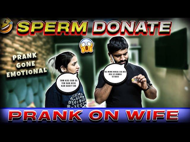 Sperm Donate Prank On Wife | Prank gone emotional | Hindi Prank on wife| Husband wife prank vlog