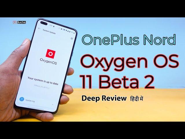 OnePlus Nord | Oxygen OS 11 Beta 2 Update Deep Review  New ASPL, Camera, Setting and More...