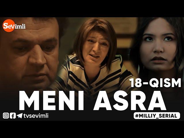 MENI ASRA (o'zbek serial) | МЕНИ АСРА (узбек сериал) 18-qism