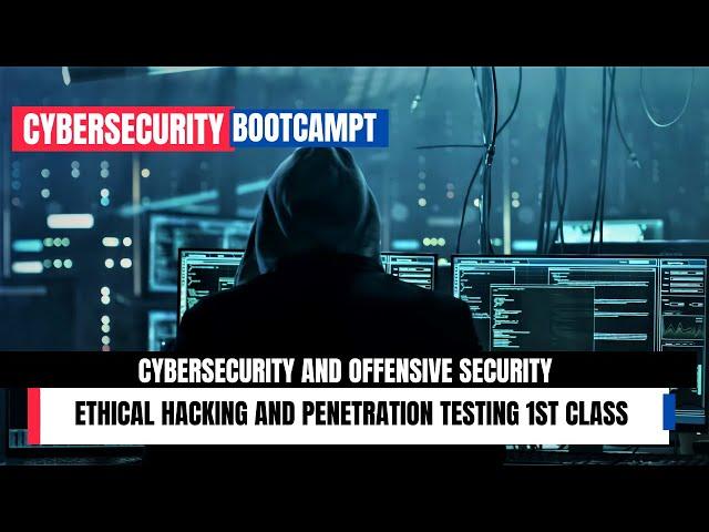 Ethical Hacking and Penetration Testing: 1st Class -  Introduction to Cybersecurity & OffSec