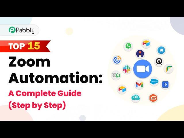 Top 15 Zoom Automation: A Complete Guide (Step by Step)