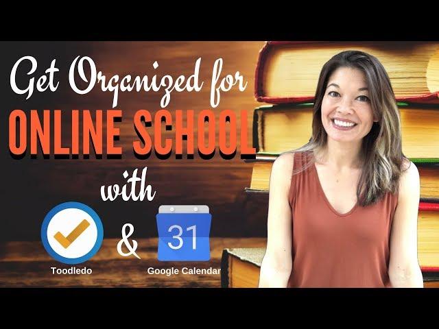 Get Organized for Online School with Google Calendar and Toodledo