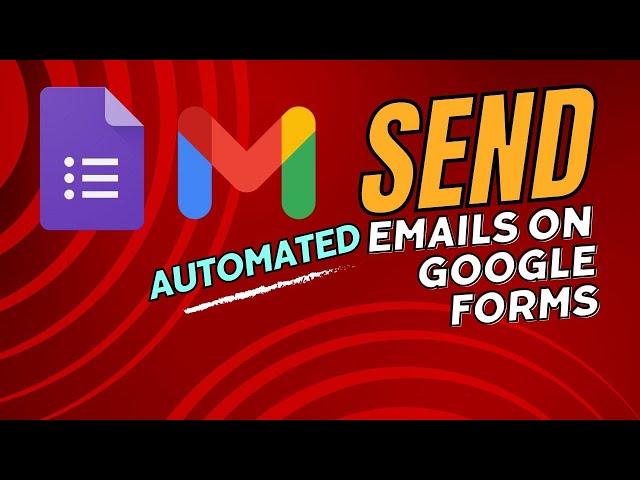 How to send automated emails with Google Forms submission