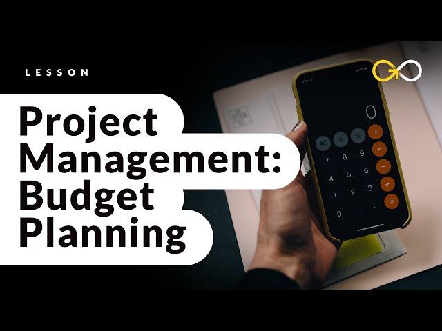 Project Management Budget Planning - Project Management Basics (lesson 9) - GoSkills.com