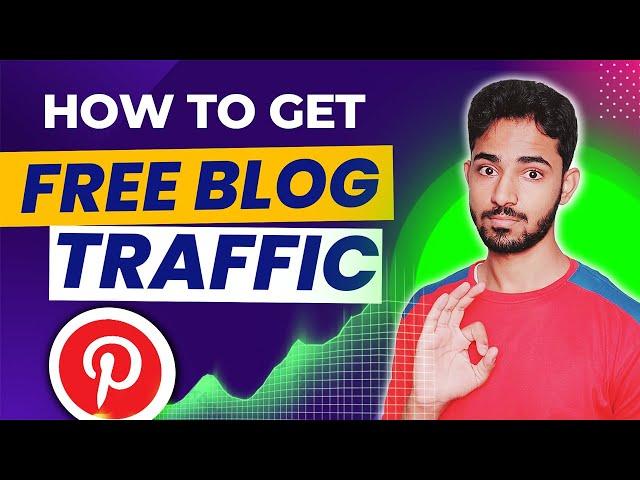 How to Get Free Traffic to your Blog - Use Pinterest for Blogging