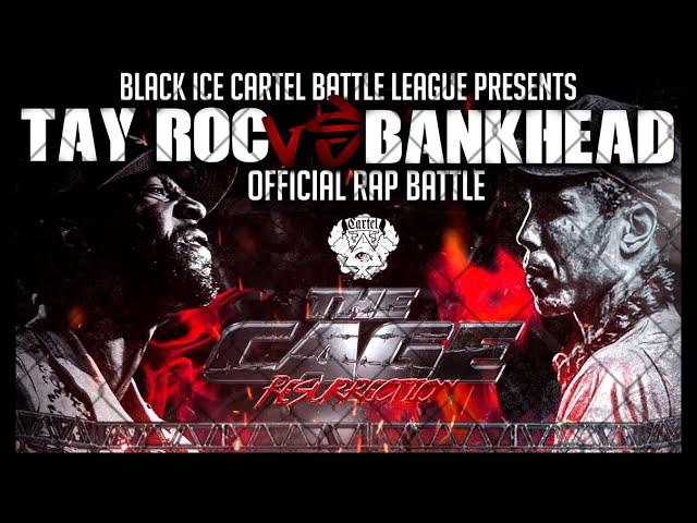 BANKHEAD VS TAY ROC | OFFICIAL RAP BATTLE | BLACK ICE CARTEL | THE CAGE RESURRECTION | #BattleRap