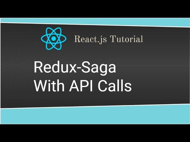 Redux Saga Middleware | API Call with Redux Saga | Example to Manage Async Calls using React Redux