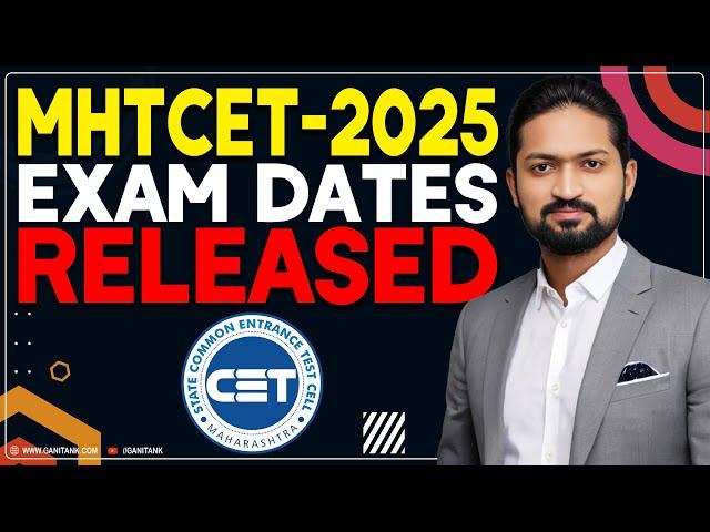 MHTCET-2025 EXAM DATE RELEASED BY STATE CET CELL MAHARASHTRA l  MHTCET - 2025 EXAM DATES  l GANITANK