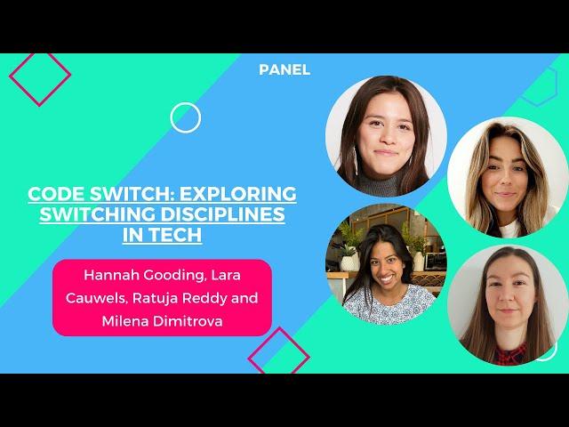 Code Switch: Exploring Switching Disciplines in Tech Panel with Lyst