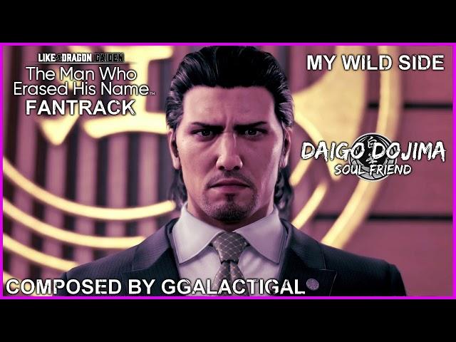 Like a Dragon Gaiden Fantrack - MY WILD SIDE (Daigo Dojima)