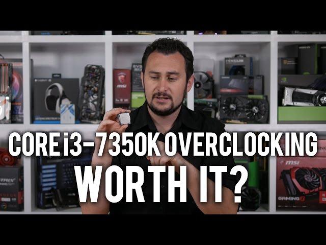 Core i3-7350K Overclocking: An unlocked Core i3, but should you buy it?