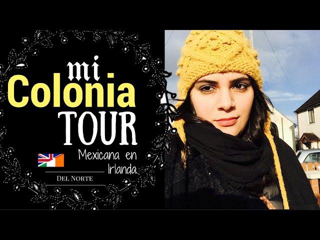 TOUR POR MI COLONIA - Mexicana en IRLANDA